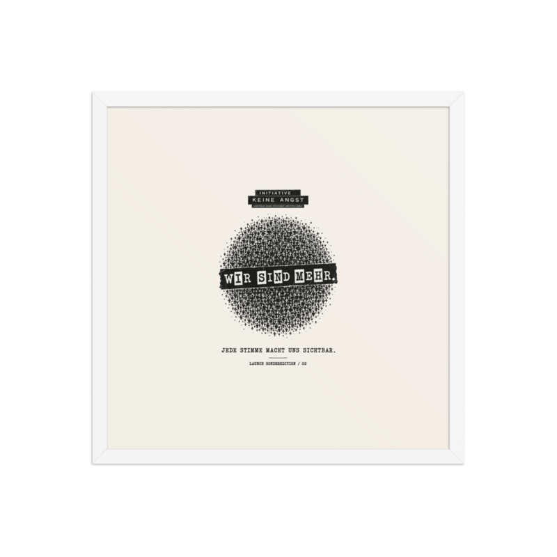 Sonderedition „Wir sind mehr“ – Gerahmtes Poster auf verbessertem mattem Papier · White · enhanced-matte-paper-framed-poster-(in)-white-18x18-front-6aa1abf18494c.png