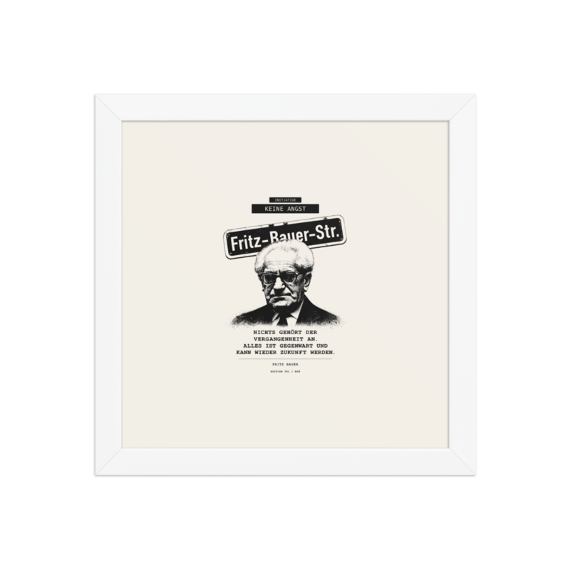 Fritz Bauer – Gerahmtes Poster auf verbessertem mattem Papier · White · enhanced-matte-paper-framed-poster-(in)-white-10x10-front-6aa1ac34a2bd4.png